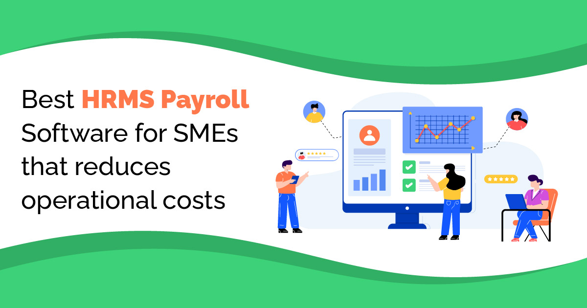 Best HRMS Payroll Software for SMEs that reduces operational costs