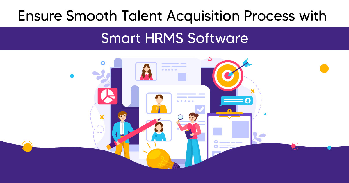 Ensure Smooth Talent Acquisition Process with Smart HRMS Software