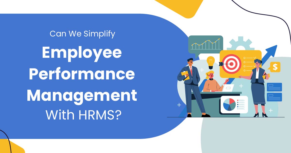 Can We Simplify Employee Performance Management with HRMS?