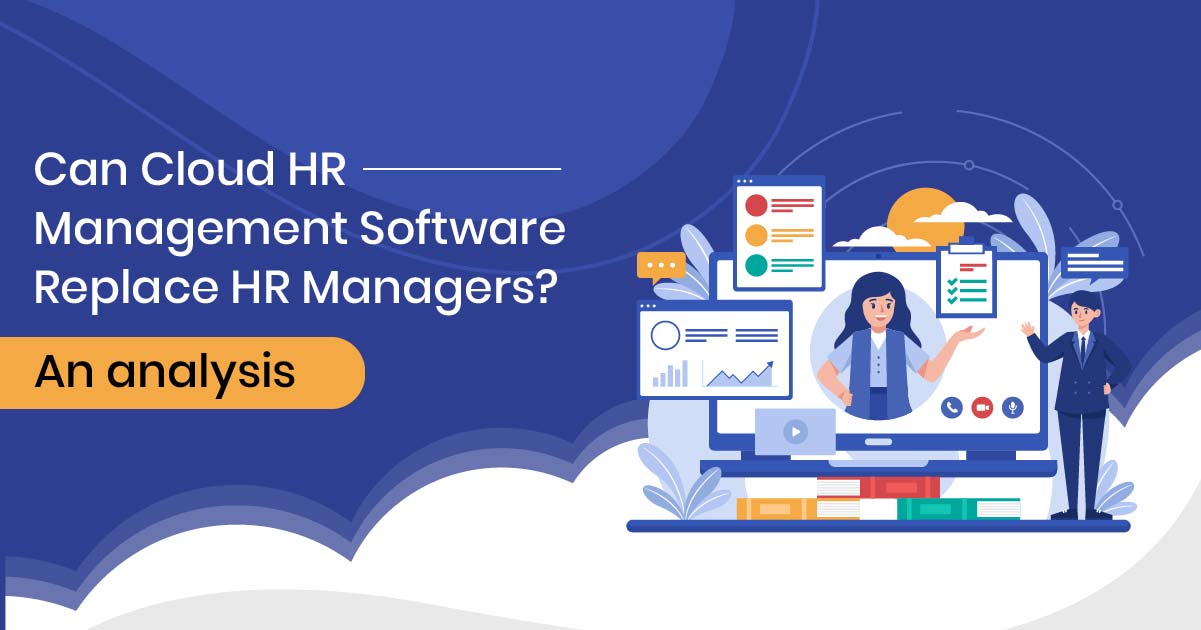 Can Cloud HR Management Software Replace HR Managers? An analysis