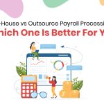 In-House vs Outsource Payroll Processing