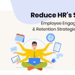 Reduce HR's Stress Employee Engagement & Retention Strategies Explained