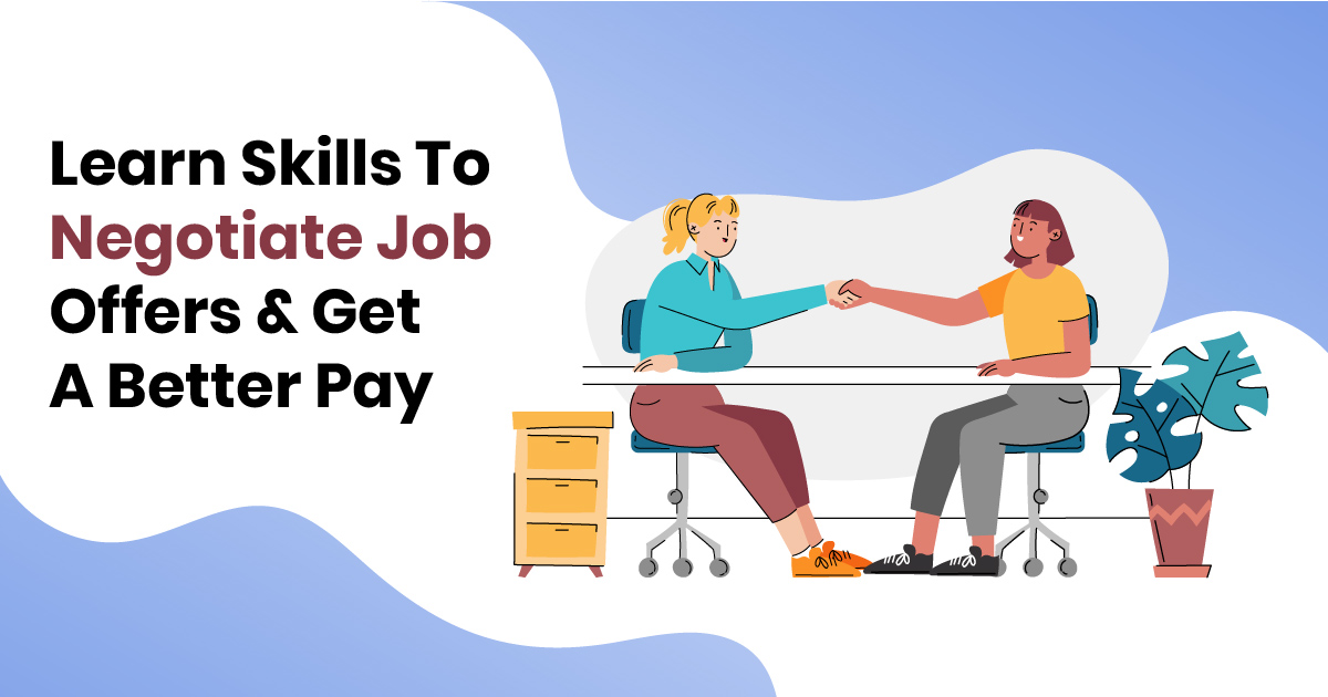 Learn Skills To Negotiate Job Offers & Get A Better Pay