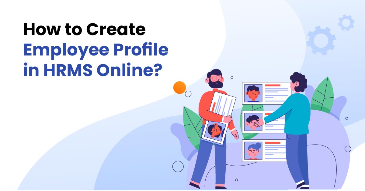 How to Create Employee Profile in HRMS Online?