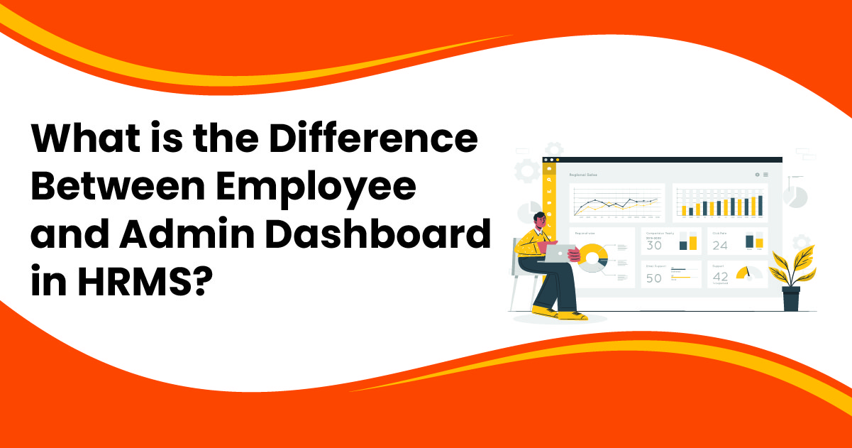 What is the Difference Between Employee and Admin Dashboard in HRMS?